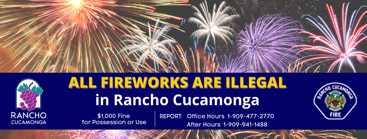 All-Fireworks are illegal in Rancho Cucamonga