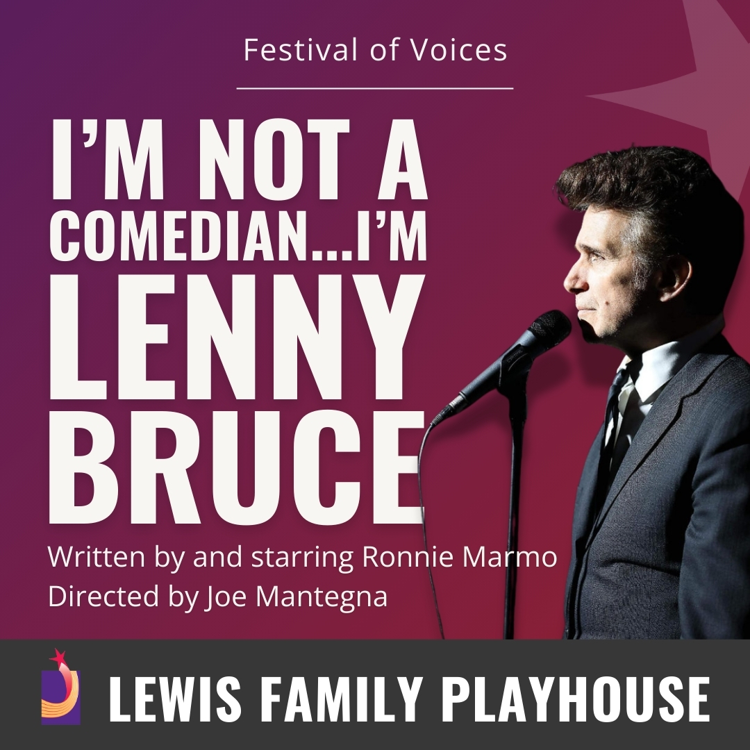 man in a black suit and tie standing in front of a microphone. I'm not a comedian... I'm Lenny Bruce. Fesitval of Voices. Lewis Family Playhouse footer.