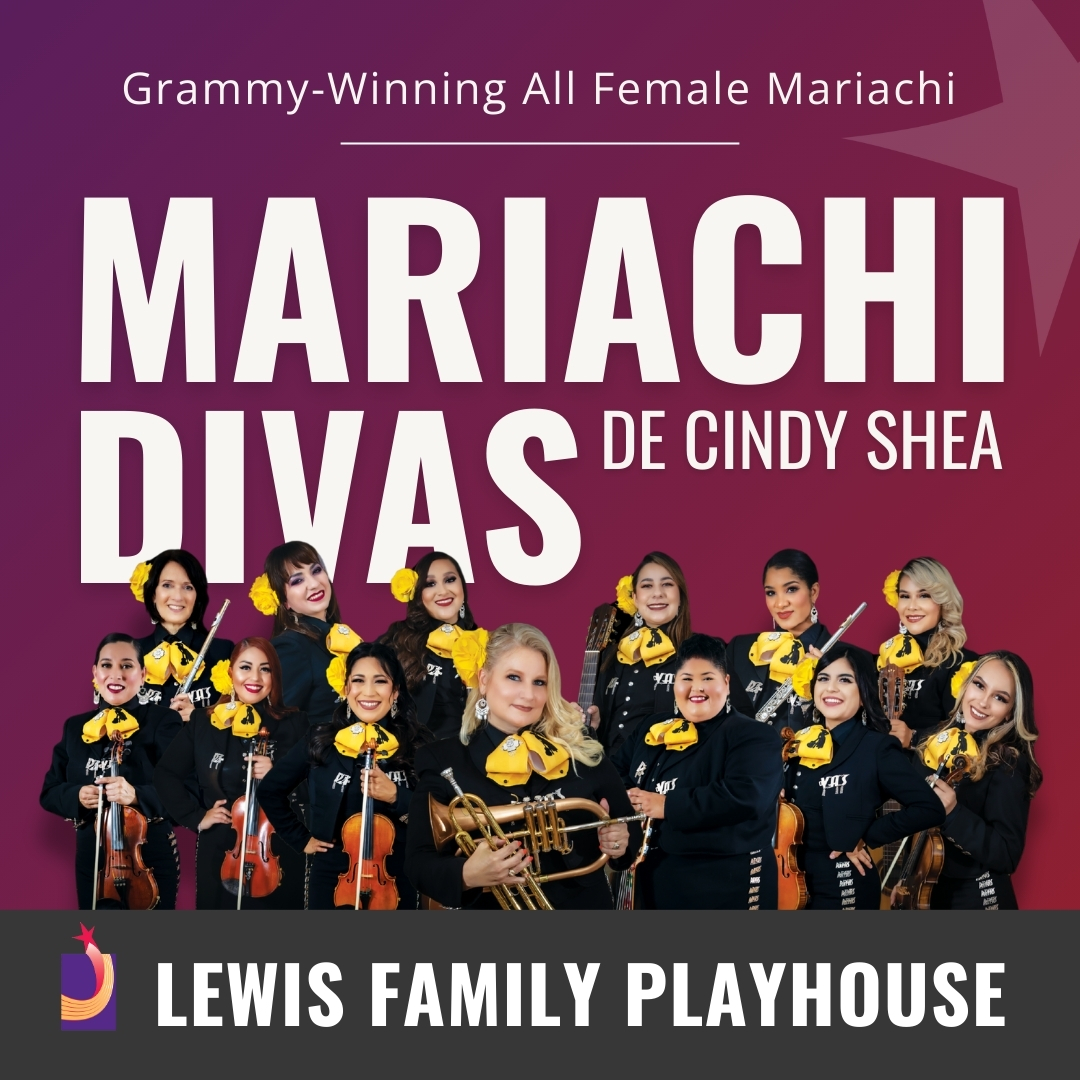 Group of women wearing black mariachi uniforms, holding various instruments. Mariachi Divas de Cindy Shea. Lewis Family Playhouse footer.