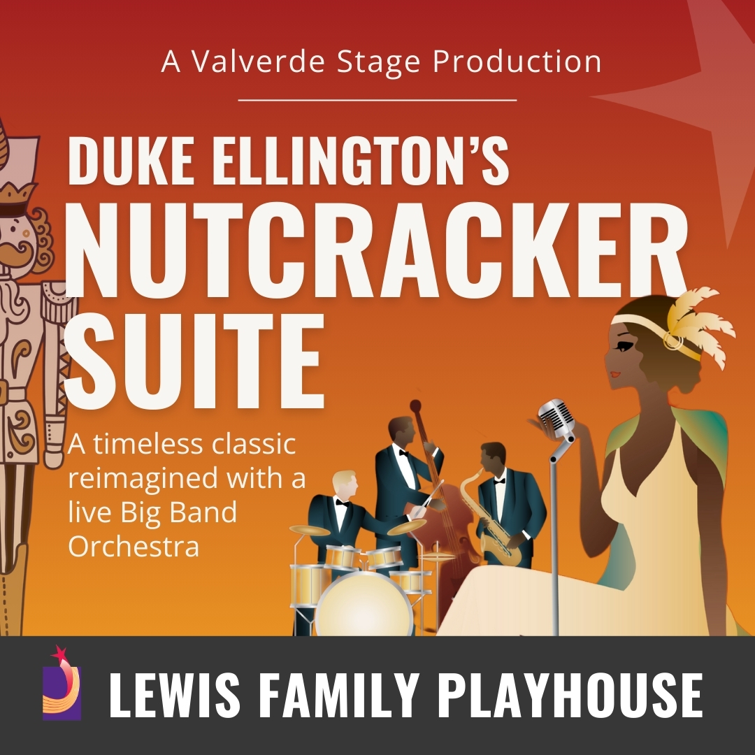 Woman in a golden dress and a feather headband holding a microphone. A Valverde Stage Production. Duke Ellington's Nutcracker Suite. A timeless classic reimagined with a live Big Band Orchestra. Lewis Family Playhouse footer.