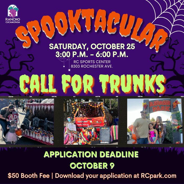 City of Rancho Cucamonga Spooktacular Call for Trunks. Application deadline October 9. $50 Booth Fee. Download your application at RCpark.com. Purple background with dark spooky trees and spider web on the upper right hand corner. Lower center are photos from last year's decorative trunks.