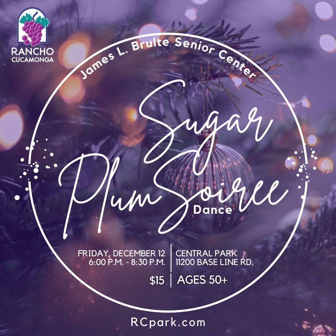 Senior Sugar Plum Soiree Dance. Friday, December 5. 6:00 p.m. - 8:30 p.m. Central Park, 11200 Base Line Rd. $15 per person. Ages 50+