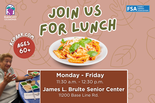 Congregate meal graphic. Brown background with fall foliage. Green and white text that reads, Join us for lunch. Monday to Friday. 11:30 a.m. to 12:30 p.m. at James L. Brulte Senior Center (11200 Base Line Rd.) RCpark.com. Ages 60+