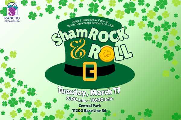 Rancho Cucamonga Seniors VIP Club. VIP Shamrock & Roll 