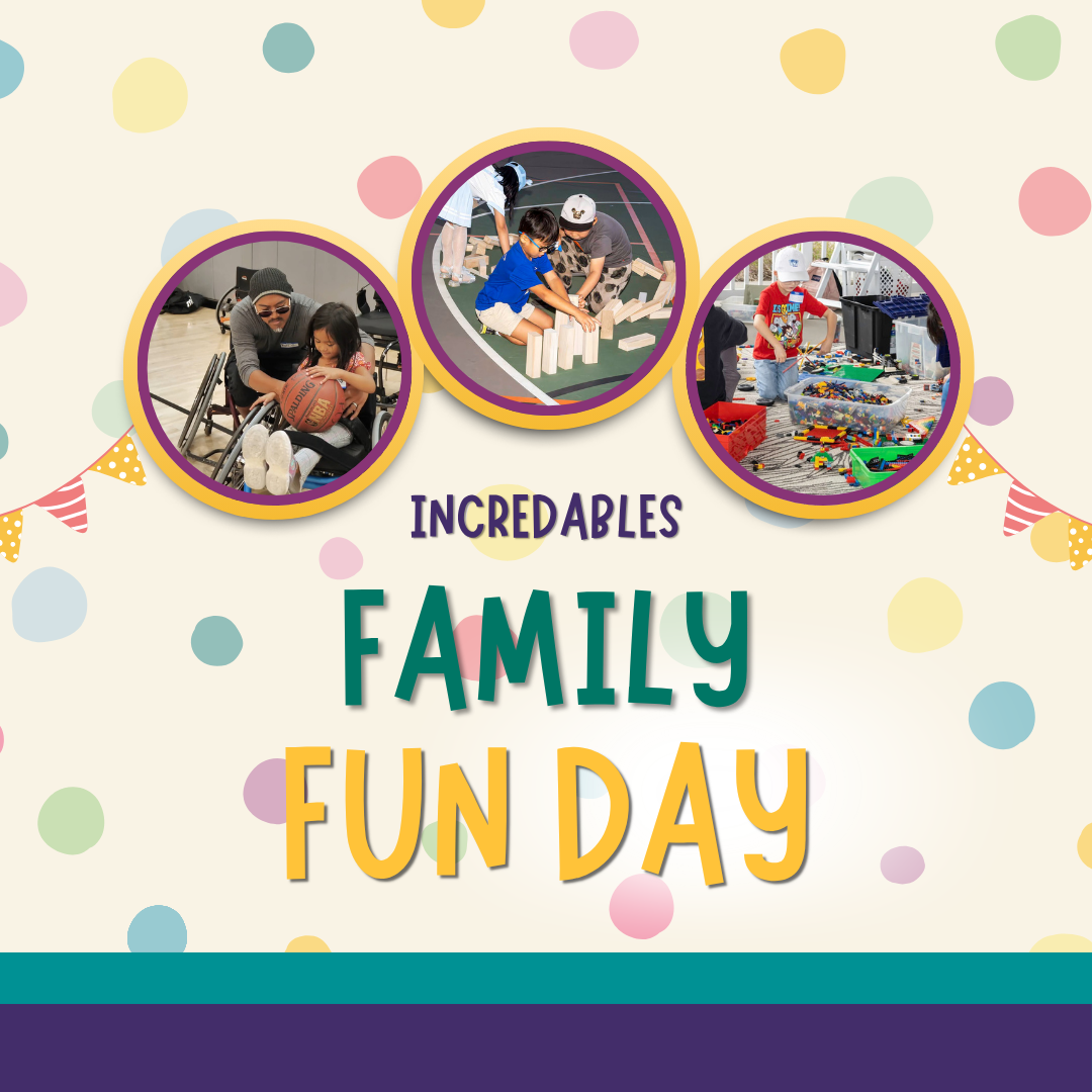 IncredABLES Family Fun Day. A white background with many scattered, colorful, hand-drawn dots in shades of pink, yellow, green, blue, and purple. A string of pennant flags in pink and yellow with striped and polka dot patterns.A person in a wheelchair is being assisted by another person in a wheelchair while holding a basketball on a wooden court. A group of people, including children, are building with LEGOs on the floor. There are several bins of LEGOs and a large creation in the center.Two children are b