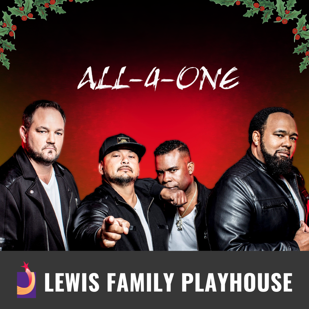Promotional graphic for All-4-One. Text reads “All-4-One.”  Image shows four performers wearing dark jackets, standing in front of a red-and-black gradient background, with one performer pointing toward the viewer. There are decorative holiday accents in the top left and top right corners. Footer text reads: “Lewis Family Playhouse.” 