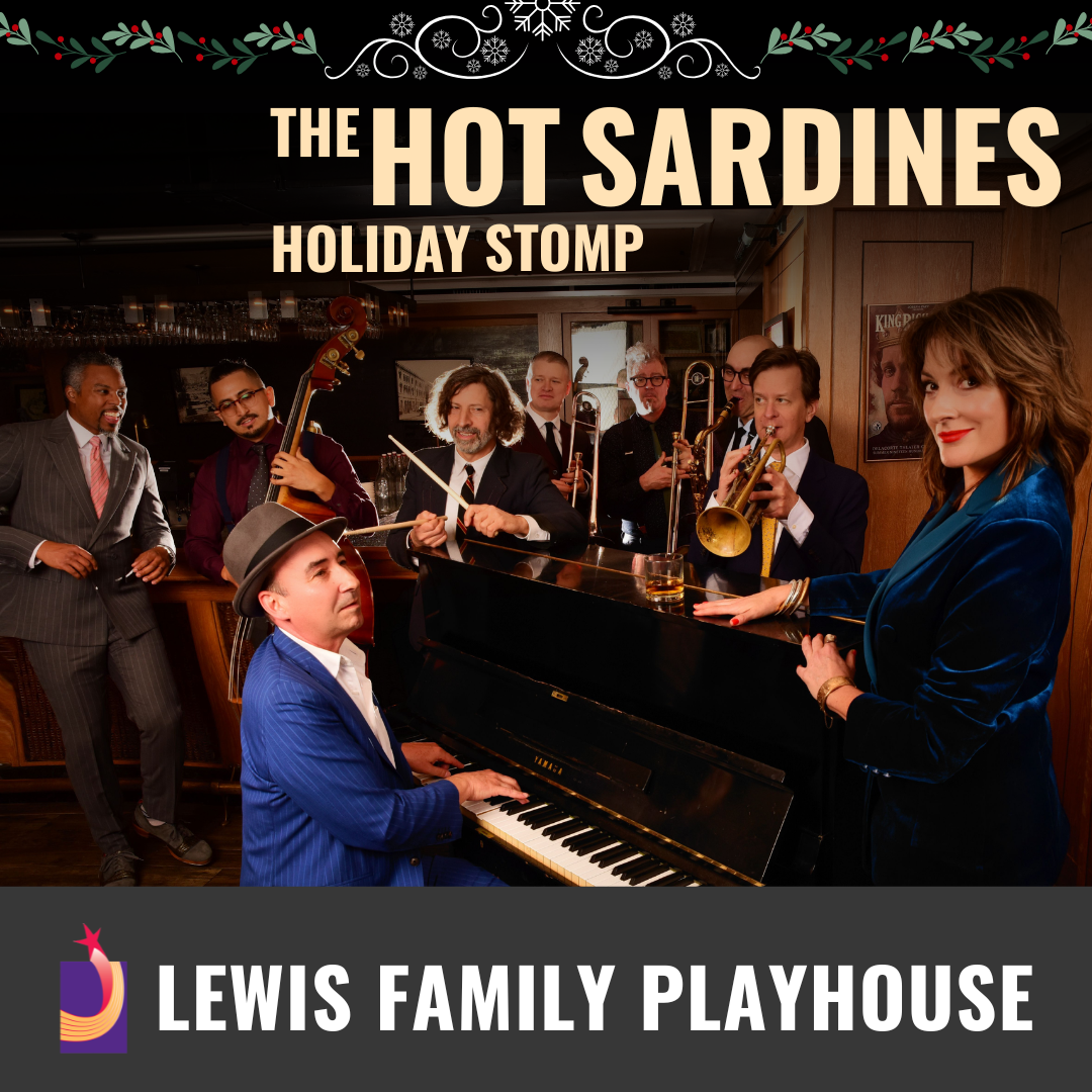 Promotional graphic for The Hot Sardines Holiday Stomp. Image shows a band performing indoors with various instruments, including a piano, brass instruments, and a string bass, all arranged in a warm, lounge-like setting. At the top of the graphic, a decorative Christmas garland is displayed; it features stylized greenery, red berries, and symmetrical flourishes framing a small snowflake design in the center. Footer text reads: “Lewis Family Playhouse.”
