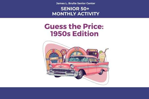Promotional graphic for a Senior 50+ Monthly Activity titled ‘Guess the Price: 1950s Edition.’ The design features a retro pink 1950s-style car in front of colorful vintage elements including two jukeboxes, a milkshake, and a tabletop radio. The top section has a purple banner with the text ‘James L. Brulte Senior Center’ and ‘Senior 50+ Monthly Activity.’ The background is white with a clean, modern layout.