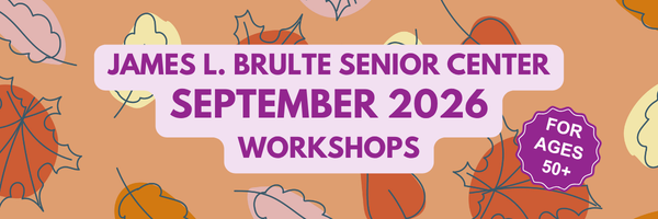 Banner for the James L. Brulte Senior Center featuring the text 'September 2026 Workshops' in large purple lettering. A smaller badge on the right side reads 'For Ages 50+.' The background is decorated with illustrated autumn leaves in various colors and styles spread across an orange backdrop.