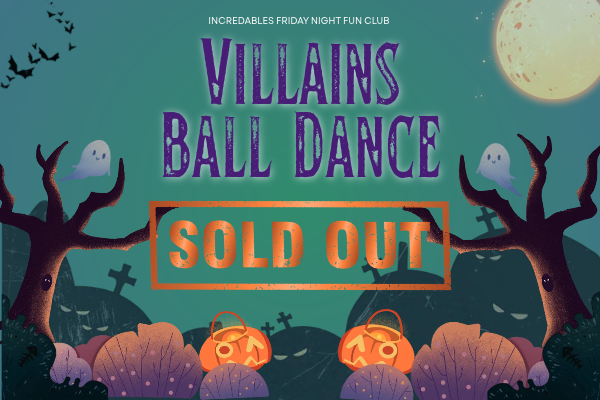 Halloween-themed promotional graphic for the Incredables Friday Night Fun Club Villains Ball Dance. The background features a moonlit graveyard scene with twisted trees, bats, ghosts, gravestones, pumpkins, and purple foliage. Large purple text reads “Villains Ball Dance,” and an orange stamp across the center states “Sold Out.” Small text at the top reads “Incredables Friday Night Fun Club.”