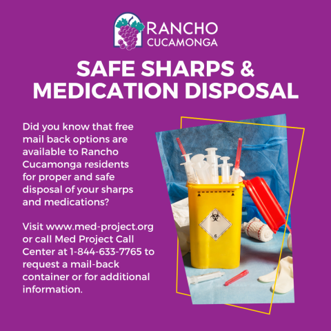 Graphic promoting Rancho Cucamonga's Safe Sharps & Medication Disposal program, informing residents that free mail-back disposal options are available. Visit www.med-project.org or call 1-844-633-7765 to request a mail-back container or obtain additional information.