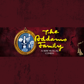 The Addams Family: A New Musical Comedy October 20-29