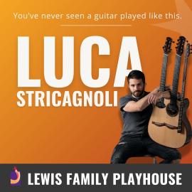 Man sitting with a three-neck acoustic guitar. Luca Stricagnoli. You've never seen a guitar played like this. Lewis Family Playhouse footer.