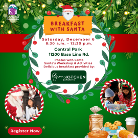 Breakfast with Santa, Saturday, December 6. 8:00 a.m. - 12:30 p.m. Central Park, 11200 Base Line Rd. Santa's Workshop & Activities. Photos with Santa. Festive breakfast. Holiday green background with a red banner across the image. A wreath in the center with a white center, including details of the event. Bottom of page: drawing elements of different breakfast items. Two photos - one on each side of the image with a child meeting Santa and two children doing arts and crafts.