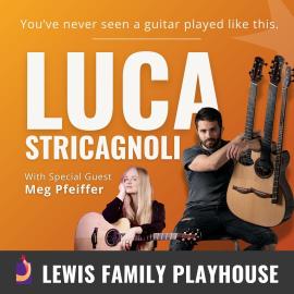 Luca Stricagnoli with special guest Meg Pfeiffer. You've never seen a guitar played like this. Man holding a three-headed acoustic guitar on his leg. Woman resting an acoustic guitar on her lap. Lewis Family Playhouse footer.