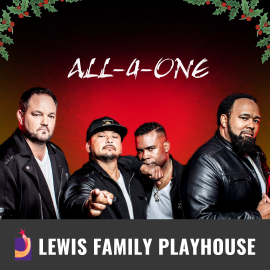 Promotional graphic for All-4-One. Text reads “All-4-One.”  Image shows four performers wearing dark jackets, standing in front of a red-and-black gradient background, with one performer pointing toward the viewer. There are decorative holiday accents in the top left and top right corners. Footer text reads: “Lewis Family Playhouse.” 
