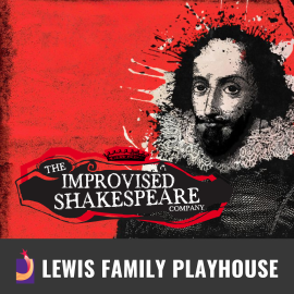 Promotional graphic for The Improvised Shakespeare Company. Text reads “The Improvised Shakespeare Company.” Image shows illustrated William Shakespeare in ornate period clothing against a textured red background. Footer text reads: “Lewis Family Playhouse.”