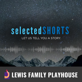 Promotional graphic for Selected Shorts. Text reads: “Selected Shorts – Let Us Tell You a Story.” Image shows a star-filled night sky above silhouetted mountain peaks, with a horizontal audio waveform stretching across the center. Footer text reads: “Lewis Family Playhouse.” 