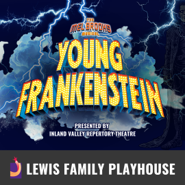 Promotional graphic for Young Frankenstein. Text reads: “Presented by Inland Valley Repertory Theatre, The Mel Brooks Musical: Young Frankenstein.” Image shows dramatic lightning bolts illuminating clouds with the stylized title in bold, marquee-style lettering, along with a faint illustrated Frankenstein figure on the right side. Event labeled as a musical. Footer text reads: “Lewis Family Playhouse.” 