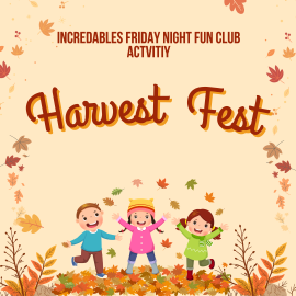 Fall-themed graphic titled ‘Harvest Fest,’ with text at the top reading ‘Incredables Friday Night Fun Club Activity.’ The background is a warm beige color decorated with scattered autumn leaves around the border. At the bottom, three illustrated children stand in a pile of colorful fall leaves, with arms raised, surrounded by seasonal foliage.