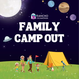Outdoor night-themed graphic titled ‘Family Camp Out.’ The background shows a dark starry sky with cartoon-style planets, stars, and a large moon. A small UFO appears on the left side. At the bottom, a family of four is illustrated walking across a grassy field carrying camping gear. To the right, a yellow tent is set up beside a camp chair, a lantern, and a telescope. The Rancho Cucamonga logo appears above the main title.