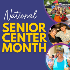 National Senior Center month, seniors at events